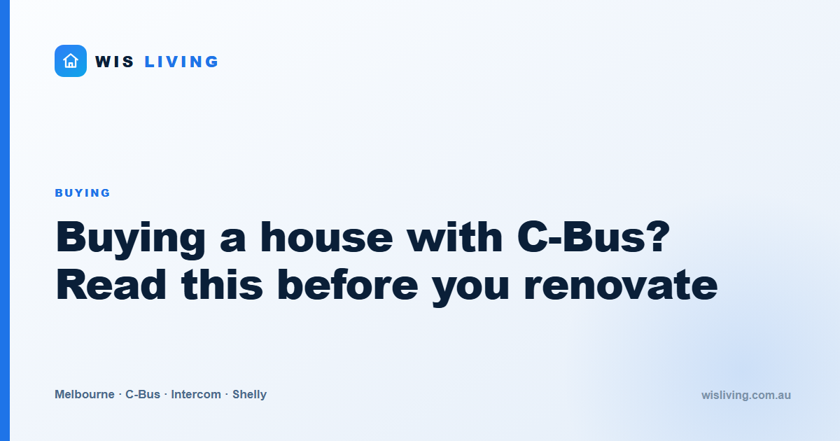 Buying a house with C-Bus? Read this before you renovate