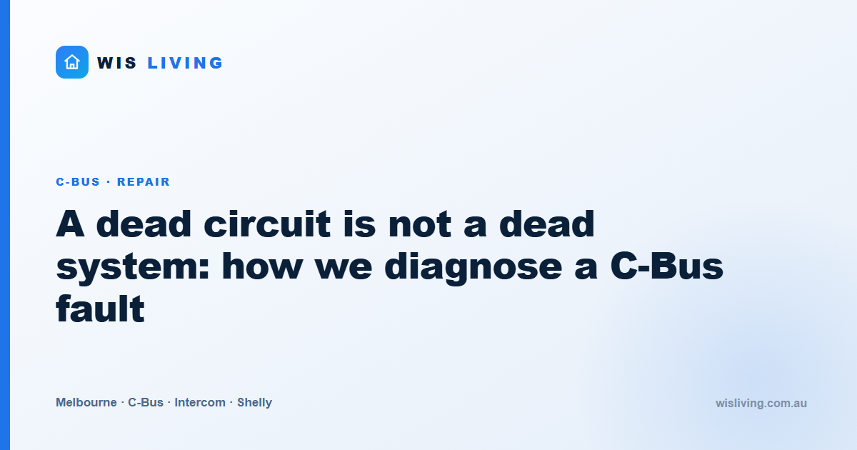 A dead circuit is not a dead system: how we diagnose a C-Bus fault