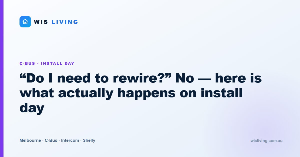 “Do I need to rewire?” No — here is what actually happens on install day