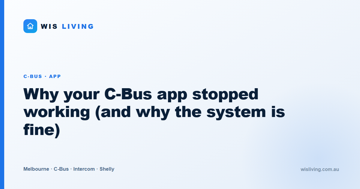 Why your C-Bus app stopped working (and why the system is fine)